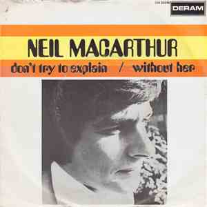 Neil MacArthur - Don't Try To Explain / Without Her