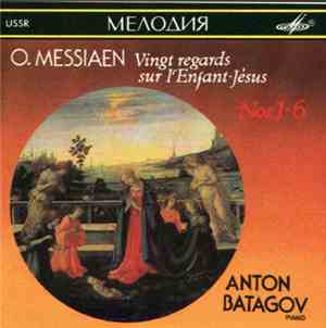 O. Messiaen, Anton Batagov - Vingt Regards Sur L'enfant-Jèsus Nos. 1-6