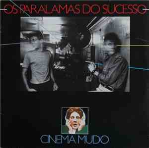Os Paralamas Do Sucesso - Cinema Mudo
