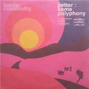 Petter  - Some Polyphony