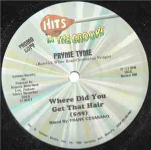 Pryme Tyme - Where Did You Get That Hair
