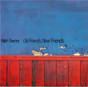 Ralph Towner - Old Friends, New Friends