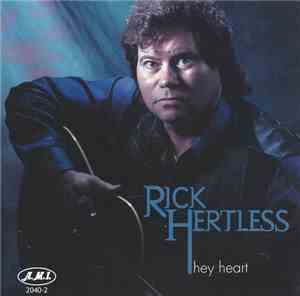 Rick Hertless - Hey Heart / Just The Thought Of You