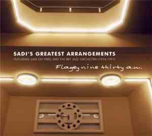 Sadi - Sadi's Greatest Arrangements - Flagey Nine Thirty