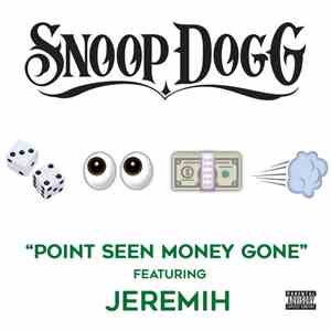 Snoop Dogg Feat. Jeremih - Point Seen Money Gone