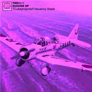 TCubeprojects / Frecuency Beats - Suicide EP