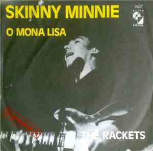 The Rackets - Skinny Minnie / O Mona Lisa
