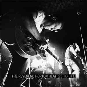 The Reverend Horton Heat - 25 To Life