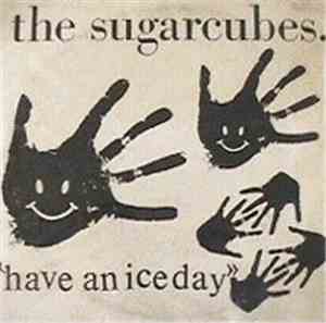 The Sugarcubes - Have An Ice Day