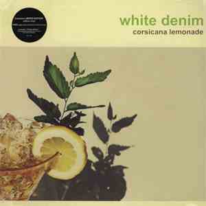 White Denim - Corsicana Lemonade