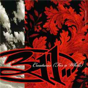311 - Creatures (For A While)