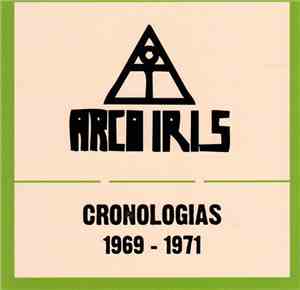 Arco Iris -  Cronologias 1969 - 1971