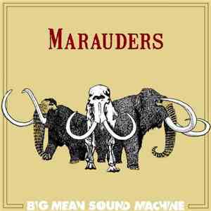 Big Mean Sound Machine - Marauders