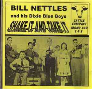 Bill Nettles And His Dixie Blue Boys - Shake It And Take It