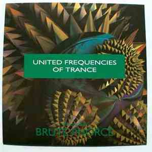 Brute Phorce - United Frequencies Of Trance (Volume Five)