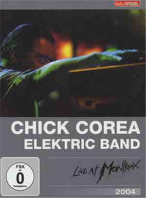 Chick Corea Elektric Band - Live At Montreux 2004