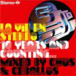 Chus & Ceballos - La Vie En Stereo - 10 Years And Counting...