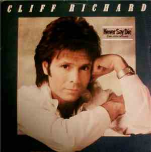 Cliff Richard - Never Say Die (Give A Little Bit More)