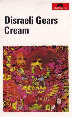 Cream  - Disraeli Gears