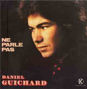 Daniel Guichard - Ne Parle Pas