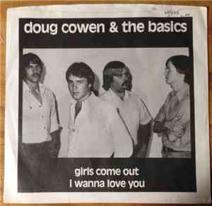 Doug Cowen & The Basics - Girls Come Out / I Wanna Love You