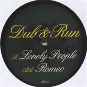 Dub & Run - Lonely People / Romeo