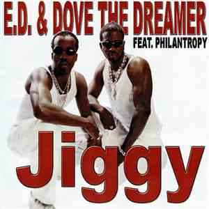 E.D.  & Dove The Dreamer - Jiggy