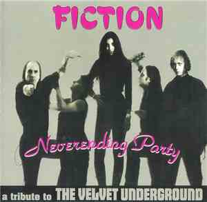 Fiction  - Neverending Party - A Tribute To The Velvet Underground