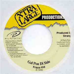 Frisco Kid - Gal Pon Di Side