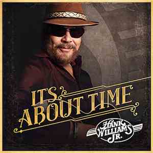 Hank Williams Jr. - It's About Time