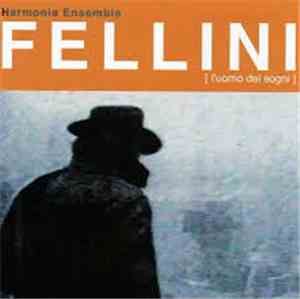 Harmonia Ensemble - Fellini (l'Uomo dei Sogni)