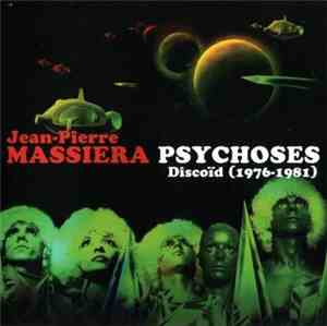 Jean-Pierre Massiera - Psychoses: Discoïd (1976-1981)