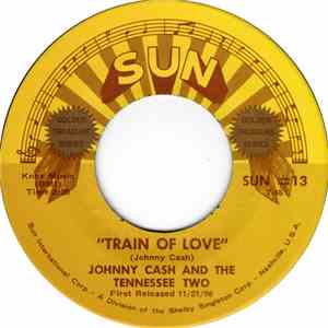 Johnny Cash And The Tennessee Two - Train Of Love / There You Go