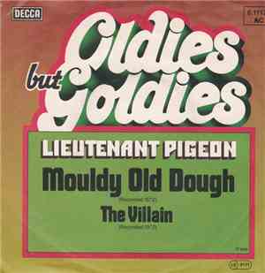 Lieutenant Pigeon - Mouldy Old Dough / The Villain