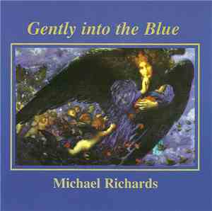 Michael Richards  - Gently Into The Blue
