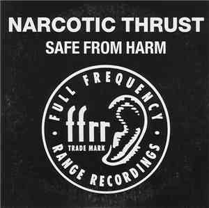 Narcotic Thrust - Safe From Harm