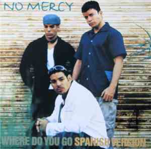 No Mercy - Where Do You Go (Spanish Version)