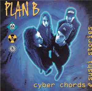 Plan B  - Cyber Chords & Sushi Stories