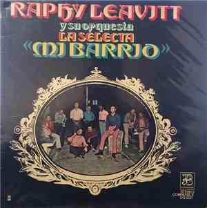 Raphy Leavitt Y Su Orquesta La Selecta - Mi Barrio