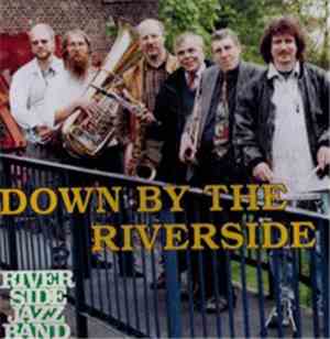 Riverside Jazzband - Down By The Riverside