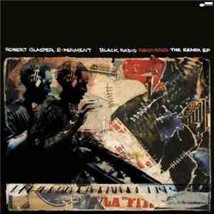 Robert Glasper Experiment - Black Radio Recovered: The Remix EP