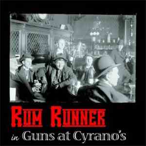 Rum Runner - In Guns At Cyrano's