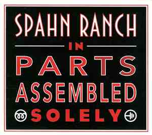 Spahn Ranch - In Parts Assembled Solely