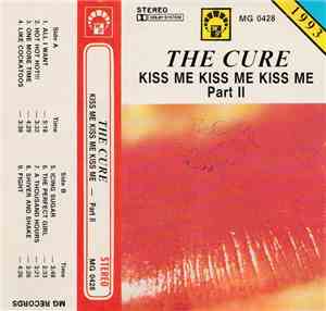 The Cure - Kiss Me Kiss Me Kiss Me - Part II
