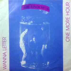 The Underfed - One More Hour / Wanna Letter