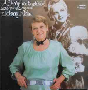 Tolnay Klári - A „Katyi”-val Kezdődött