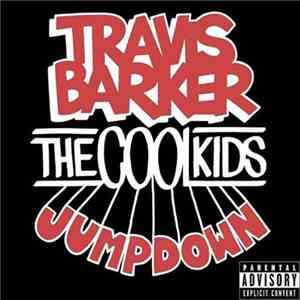 Travis Barker featuring The Cool Kids - Jump Down