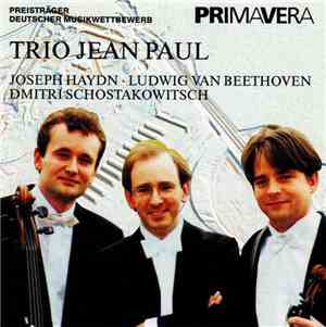 Trio Jean Paul, Joseph Haydn, Ludwig Van Beethoven, Dmitri Schostakowitsch  ...