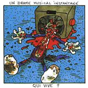 Un Drame Musical Instantané - Qui Vive?