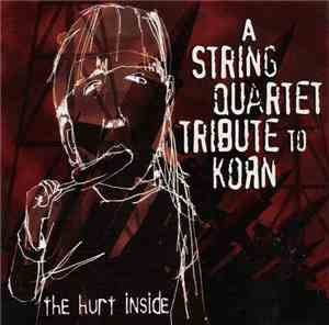 Various - The Hurt Inside... A String Quartet Tribute To Korn